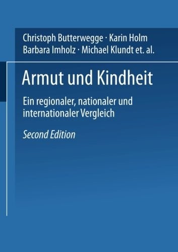 Armut und Kindheit: Ein regionaler, nationaler und internationaler Vergleich (German Edition)