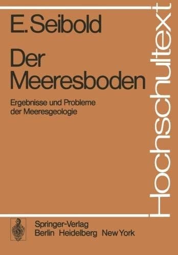 Der Meeresboden: Ergebnisse und Probleme der Meeresgeologie (Hochschultext) (German Edition)