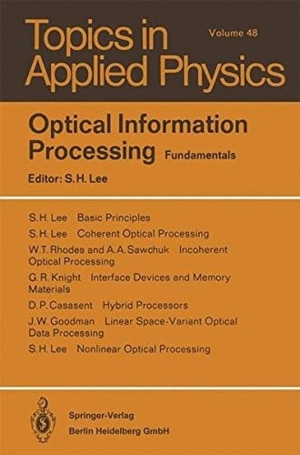 Optical Information Processing: Fundamentals (Topics in Applied Physics)
