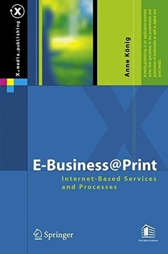 E-Business@Print: Internet-Based Services and Processes (X.media.publishing)