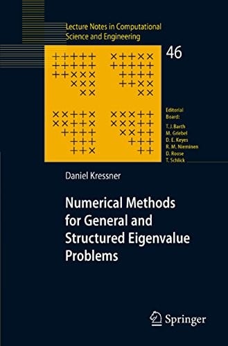 Numerical Methods for General and Structured Eigenvalue Problems (Lecture Notes in Computational Science and Engineering Book 46)