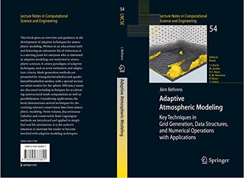 Adaptive Atmospheric Modeling: Key Techniques in Grid Generation, Data Structures, and Numerical Operations with Applications (Lecture Notes in Computational Science and Engineering Book 54)