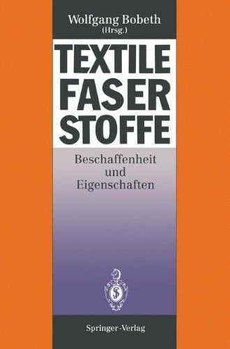 Textile Faserstoffe: Beschaffenheit und Eigenschaften (German Edition)