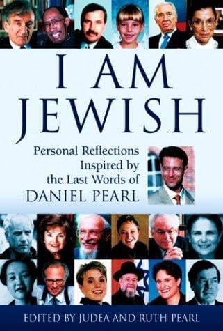 I am Jewish : personal reflections inspired by the last words of Daniel Pearl