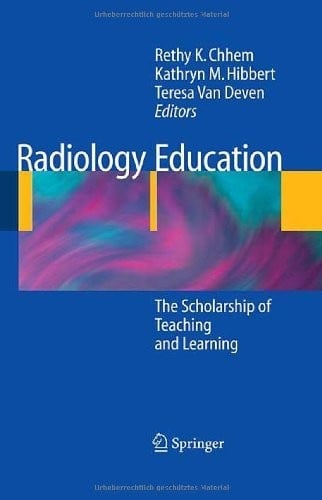 Radiology Education: The Scholarship of Teaching and Learning