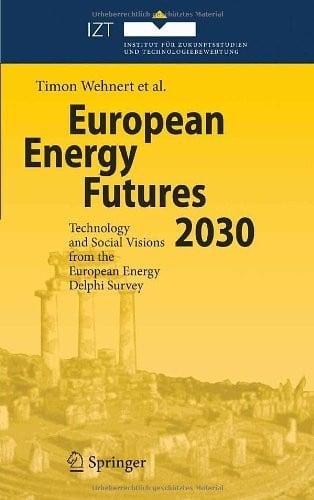 European Energy Futures 2030: Technology and Social Visions from the European Energy Delphi Survey