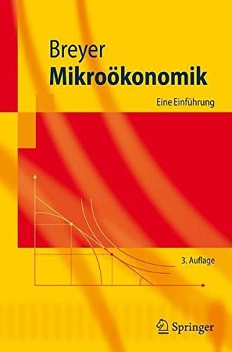 Mikroökonomik: Eine Einführung (Springer-Lehrbuch) (German Edition)