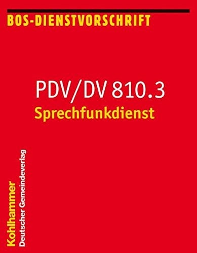 Pdv/DV 810.3 Sprechfunkdienst (Feuerwehrdienstvorschriften) (German Edition)