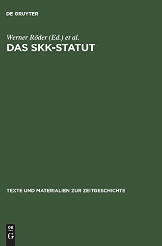 Das Skk-Statut: Zur Geschichte Der Sowjetischen Kontrollkommission in Deutschland 1949 Bis 1953. Eine Dokumentation (Texte Und Materialien Zur Zeitgeschichte) (German Edition)