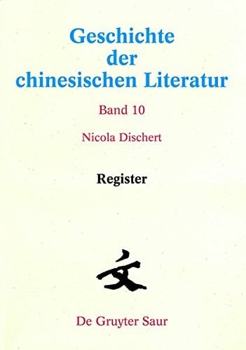 Register (Geschichte Der Chinesischen Literatur) (German Edition)