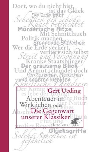 Abenteuer im Wirklichen oder Die Gegenwart unserer Klassiker