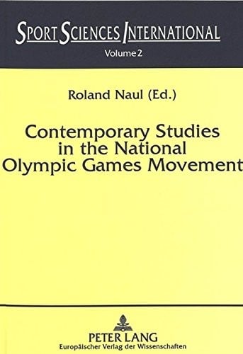 Contemporary Studies in the National Olympic Games Movement (Sport Sciences International)