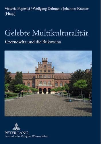 Gelebte Multikulturalität: Czernowitz und die Bukowina (German Edition)