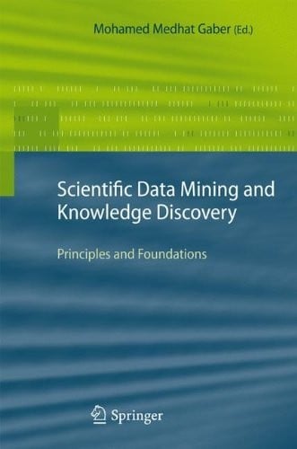 Scientific Data Mining and Knowledge Discovery: Principles and Foundations