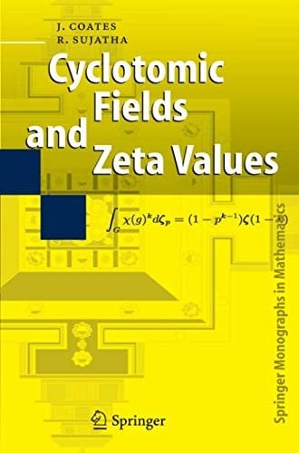 Cyclotomic Fields and Zeta Values (Springer Monographs in Mathematics)