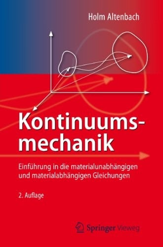 Kontinuumsmechanik: Einführung in die materialunabhängigen und materialabhängigen Gleichungen (German Edition)