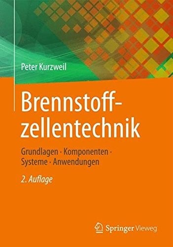 Brennstoffzellentechnik: Grundlagen, Komponenten, Systeme, Anwendungen (German Edition)