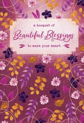 BOUQUET OF BEAUTIFUL BLESSINGS TO WARM YOUR HEART