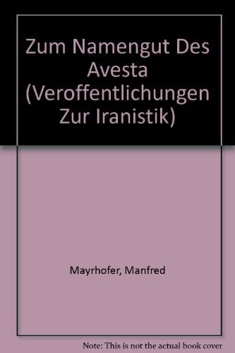 Zum Namengut des Avesta