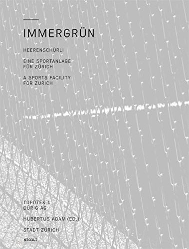 Immergrun - Heerenschurli: A Sports Facility for Zurich (English and German Edition)