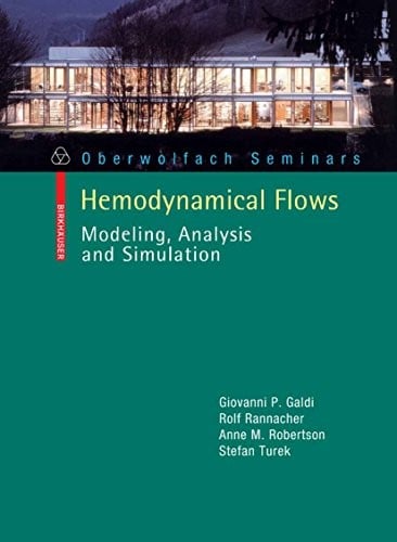 Hemodynamical Flows: Modeling, Analysis and Simulation (Oberwolfach Seminars Book 37)