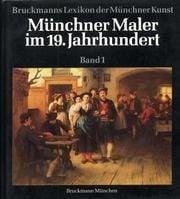 Münchner Maler im 19. Jahrhundert (German Edition)