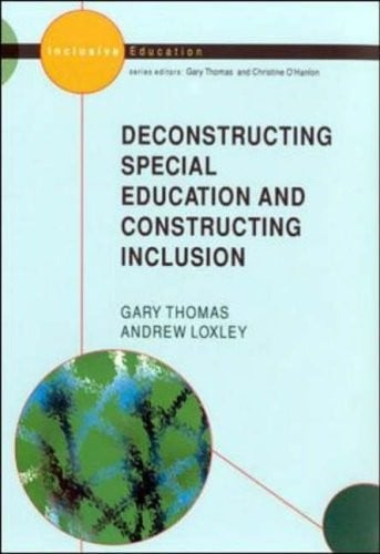 Deconstructing Special Education and Constructing Inclusion (Inclusive Education)