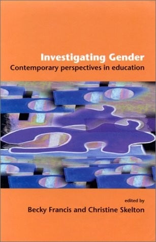 Investigating Gender: Contemporary Perspectives in Education