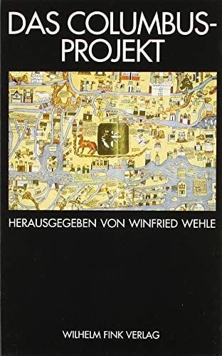 Das Columbus-Projekt: Die Entdeckung Amerikas aus dem Weltbild des Mittelalters (German Edition)