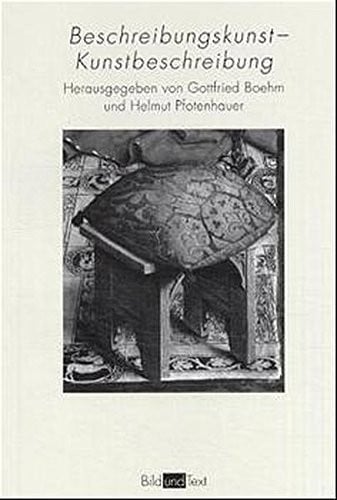 Beschreibungskunst, Kunstbeschreibung: Ekphrasis von der Antike bis zur Gegenwart (Bild und Text) (German Edition)