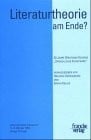 Literaturtheorie am Ende?: 50 Jahre Wolfgang Kaysers Sprachliches Kunstwerk. Internationales Kolloquium 8. - 9. Oktober