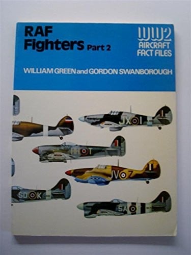 Royal Air Force Fighters, Part 2 (WWII Aircraft Fact Files)