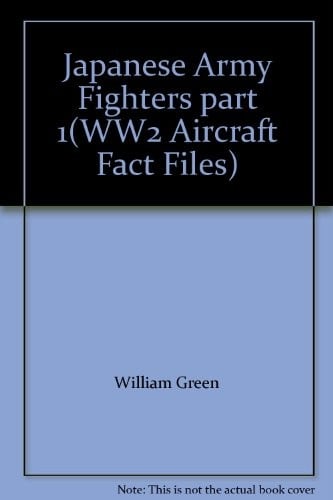 Japanese Army Air Force Fighters: Pt. 1 (World War Two Fact Files)