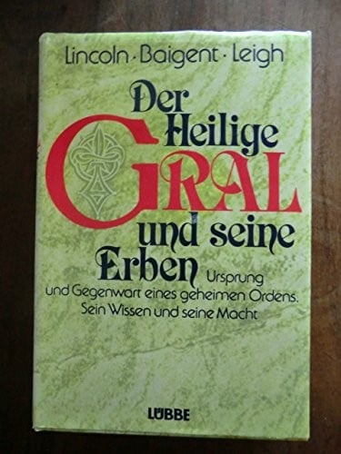 Der Heilige Gral und seine Erben