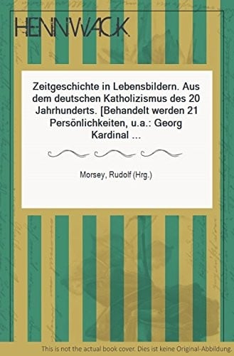 Zeitgeschichte in Lebensbildern: Aus d. dt. Katholizismus d. 20. Jahrhunderts (German Edition)