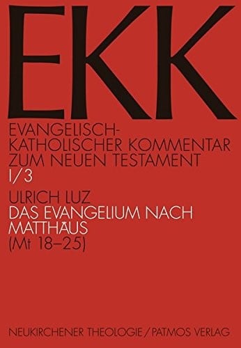 Das Evangelium Nach Matthaus (MT 18-25) (Evangelisch-Katholischer Kommentar Zum Neuen Testament) (German Edition)