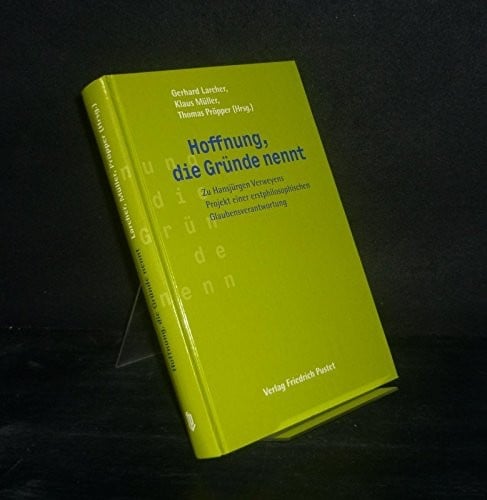 Hoffnung, die Gründe nennt: Zu Hansjürgen Verweyens Projekt einer erstphilosophischen Glaubensverantwortung (German Edition)