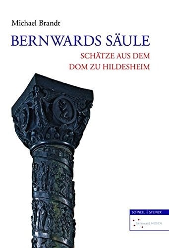 Bernwards Saule: Schatze Aus Dem Dom Zu Hildesheim (Dommonographien Hildesheim) (German Edition)