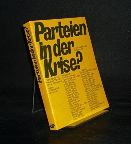 Parteien in der Krise?: In- und ausländische Perspektiven (German Edition)