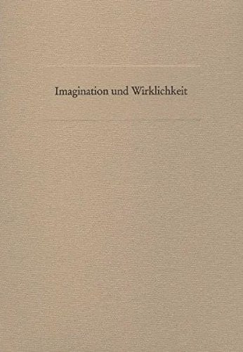 Imagination und Wirklichkeit: Zum Verhältnis von mentalen und realen Bildern in der Kunst der frühen Neuzeit (German Edition)