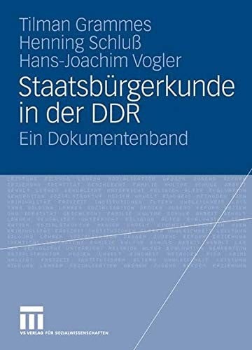 Staatsbürgerkunde in der DDR: Ein Dokumentenband (German Edition)