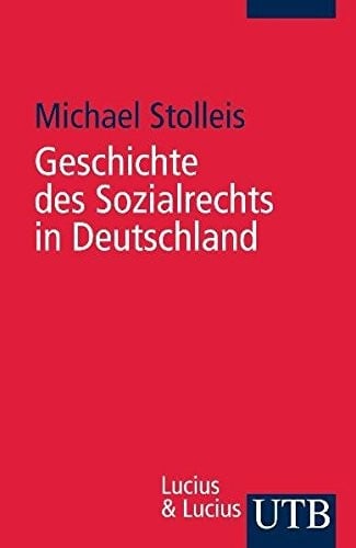 Geschichte des Sozialrechts in Deutschland: Ein Grundriß (Uni-Taschenbücher S)