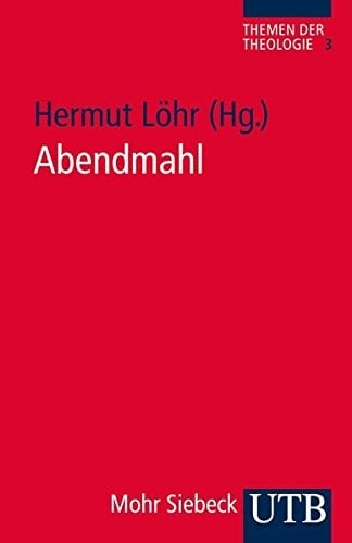 Abendmahl (Utb/Themen Der Theologie) (German Edition)
