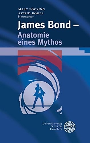 James Bond: Anatomie Eines Mythos (Beitrage Zur Neueren Literaturgeschichte [Dritte Folge]) (German Edition)