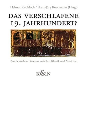 Das verschlafene 19. Jahrhundert?: Zur deutschen Literatur zwischen Klassik und Moderne