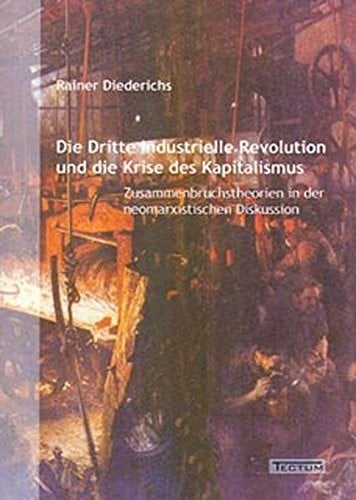 Die dritte industrielle Revolution und die Krise des Kapitalismus