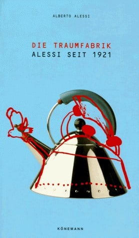 Die Traumfabrik: Alessi Seit 1921