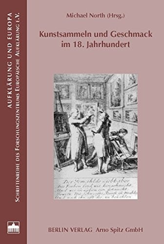 Kunstsammeln und Geschmack im 18. Jahrhundert