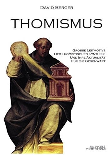 Thomismus. Grosse Leitmotive Der Thomistischen Synthese ... (German Edition)