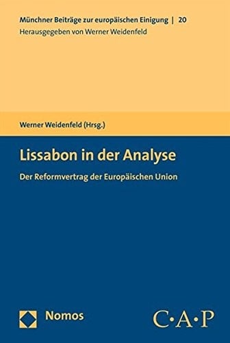 Lissabon in Der Analyse: Der Reformvertrag Der Europaischen Union (Munchner Beitrage Zur Europaischen Einigung) (German Edition)